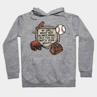 My Girl Might Not Always Swing But I Do So Watch Your mouth Hoodie